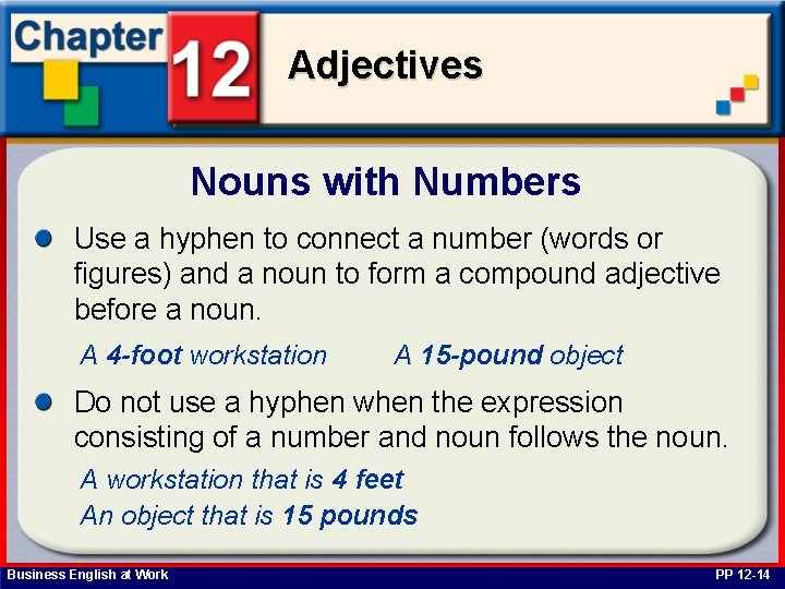 Adjectives Nouns with Numbers Use a hyphen to connect a number (words or figures)