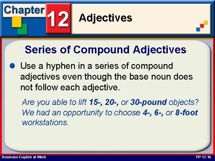 Adjectives Series of Compound Adjectives Use a hyphen in a series of compound adjectives