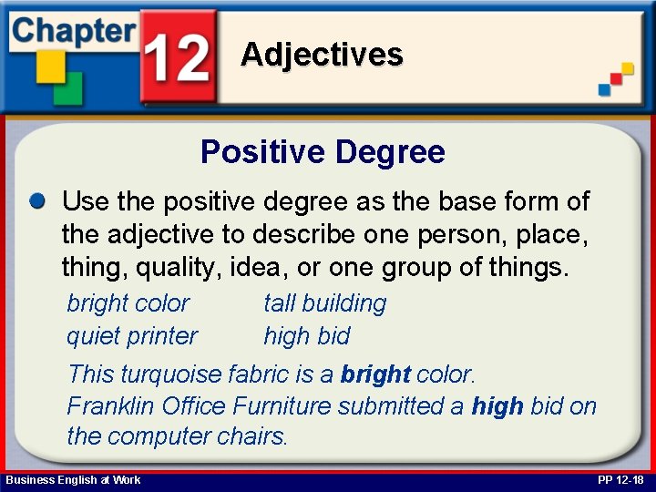 Adjectives Positive Degree Use the positive degree as the base form of the adjective