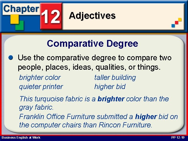 Adjectives Comparative Degree Use the comparative degree to compare two people, places, ideas, qualities,