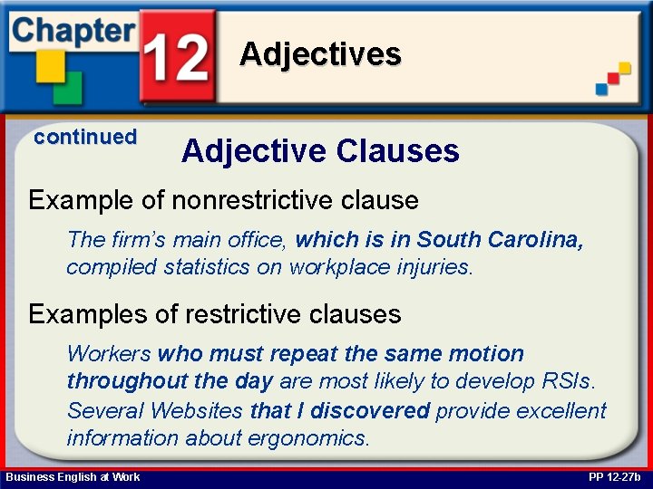 Adjectives continued Adjective Clauses Example of nonrestrictive clause The firm’s main office, which is
