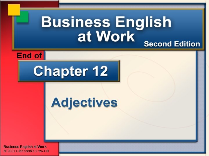 End of Business English at Work © 2003 Glencoe/Mc. Graw-Hill 
