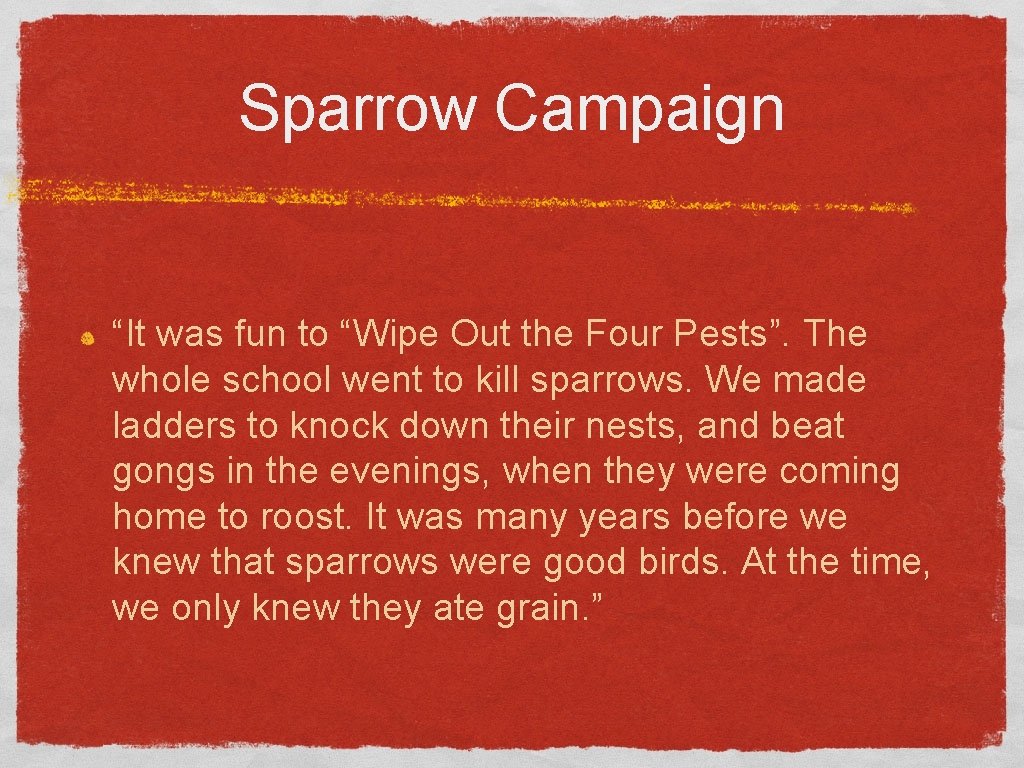 Sparrow Campaign “It was fun to “Wipe Out the Four Pests”. The whole school