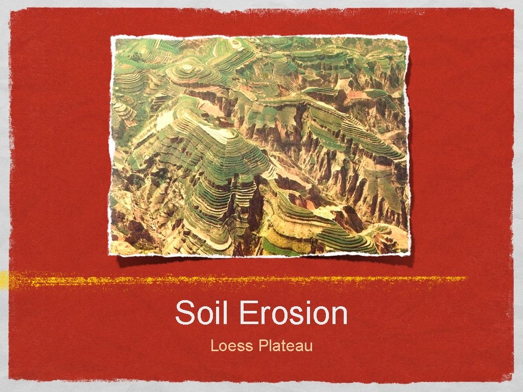 Soil Erosion Loess Plateau 