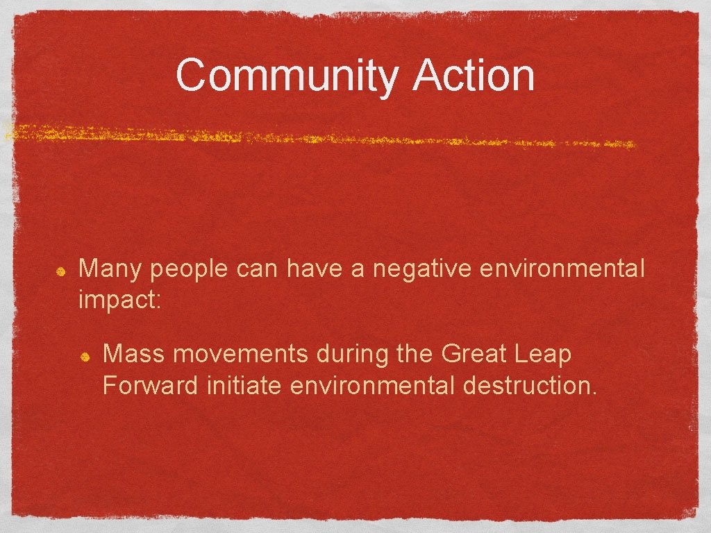 Community Action Many people can have a negative environmental impact: Mass movements during the
