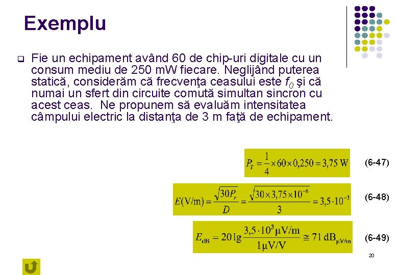 Exemplu q Fie un echipament având 60 de chip-uri digitale cu un consum mediu