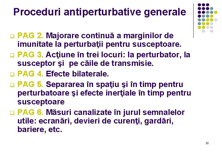 Proceduri antiperturbative generale q q q PAG 2. Majorare continuă a marginilor de imunitate