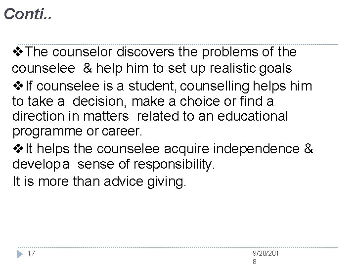 Conti. . v. The counselor discovers the problems of the counselee & help him