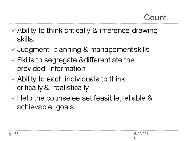 Count… Ability to think critically & inference-drawing skills. Judgment, planning & management skills Skills