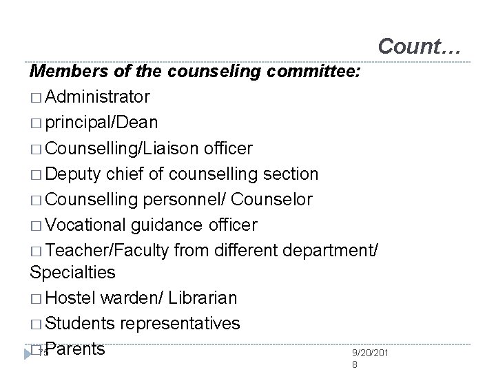 Count… Members of the counseling committee: � Administrator � principal/Dean � Counselling/Liaison officer �