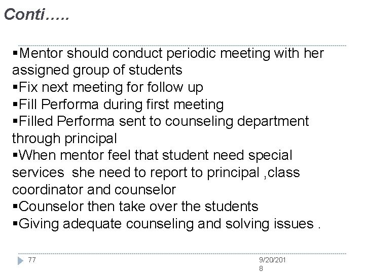 Conti…. . §Mentor should conduct periodic meeting with her assigned group of students §Fix