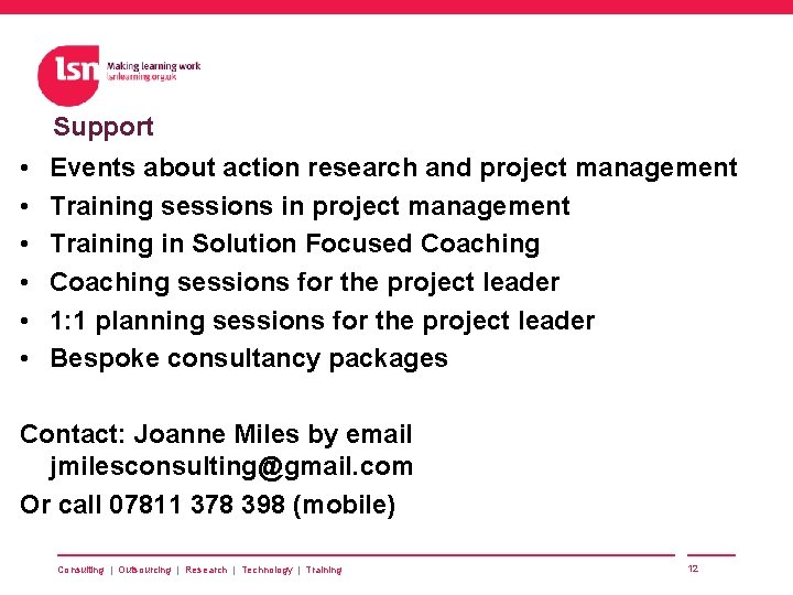 Support • • • Events about action research and project management Training sessions in