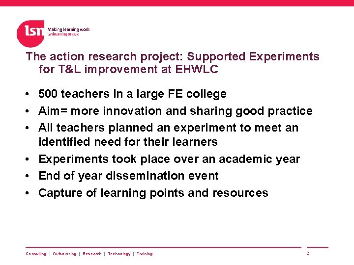 The action research project: Supported Experiments for T&L improvement at EHWLC • 500 teachers