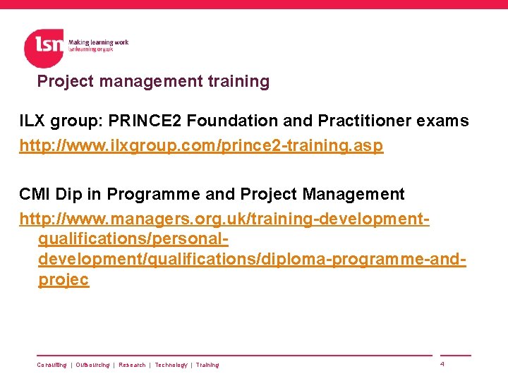 Project management training ILX group: PRINCE 2 Foundation and Practitioner exams http: //www. ilxgroup.