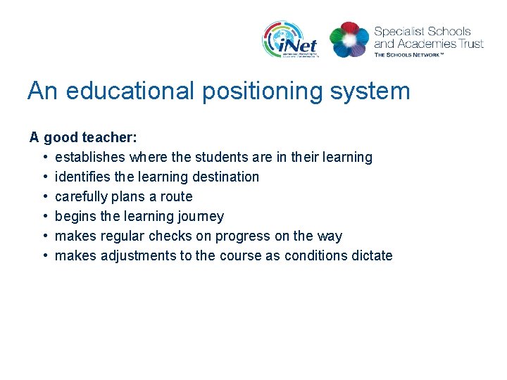 An educational positioning system A good teacher: • establishes where the students are in