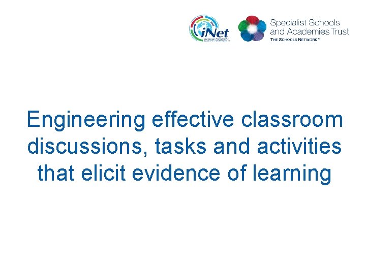 Engineering effective classroom discussions, tasks and activities that elicit evidence of learning 