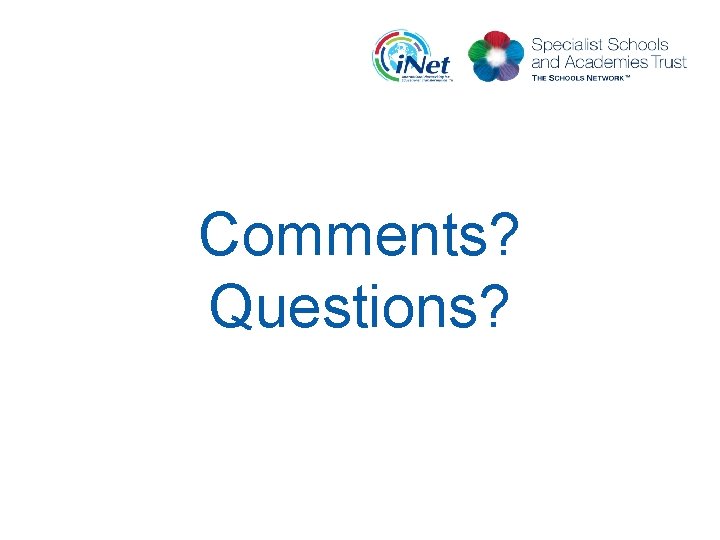 Comments? Questions? 