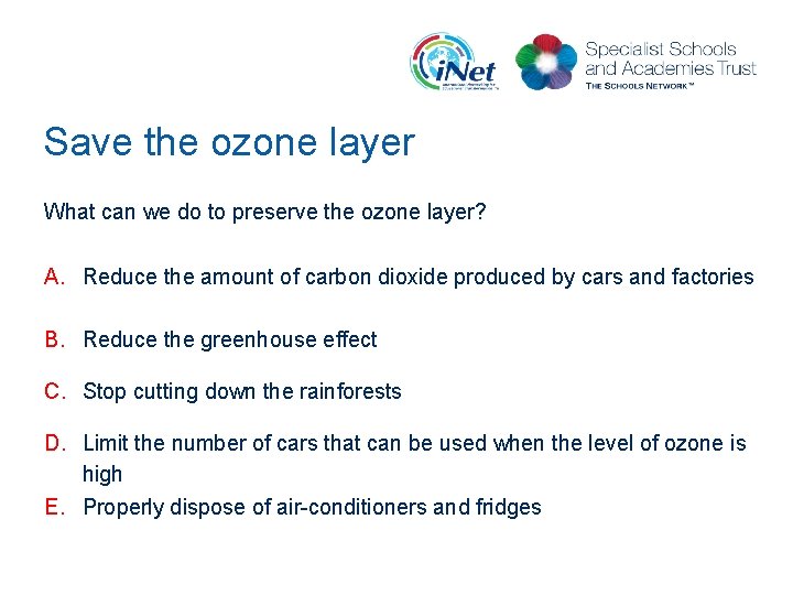 Save the ozone layer What can we do to preserve the ozone layer? A.