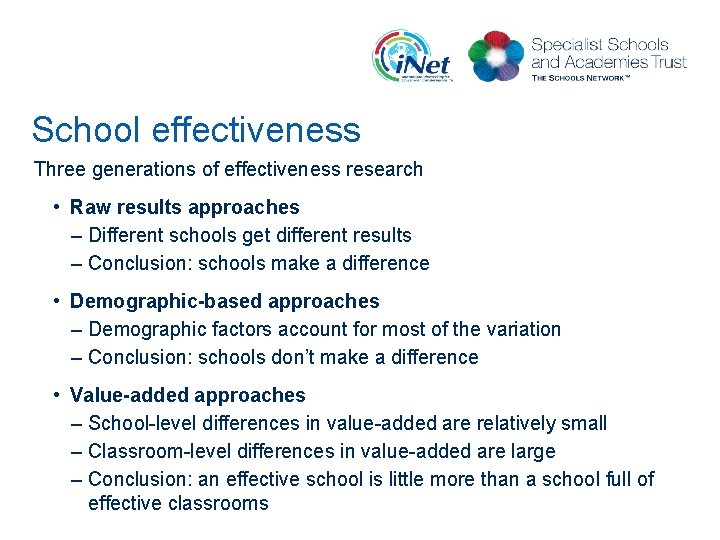 School effectiveness Three generations of effectiveness research • Raw results approaches – Different schools