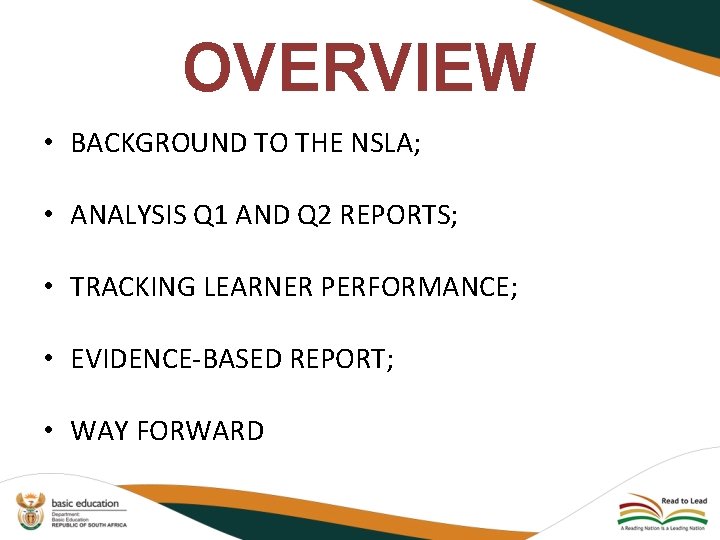 OVERVIEW • BACKGROUND TO THE NSLA; • ANALYSIS Q 1 AND Q 2 REPORTS;