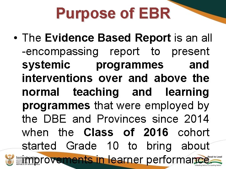 Purpose of EBR • The Evidence Based Report is an all -encompassing report to