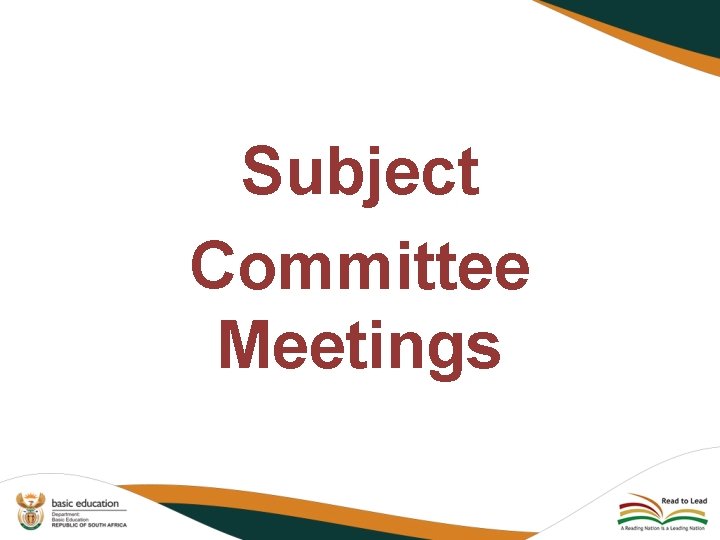 Subject Committee Meetings 