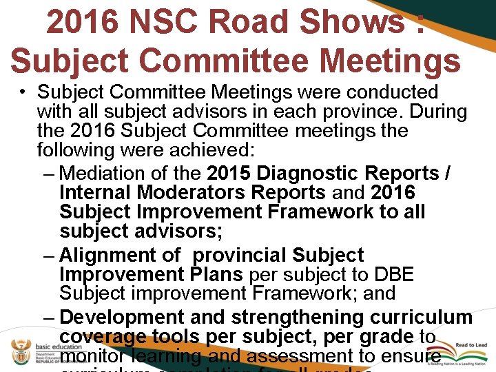 2016 NSC Road Shows : Subject Committee Meetings • Subject Committee Meetings were conducted