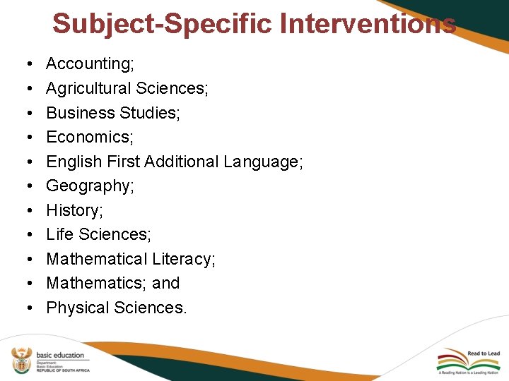 Subject-Specific Interventions • • • Accounting; Agricultural Sciences; Business Studies; Economics; English First Additional