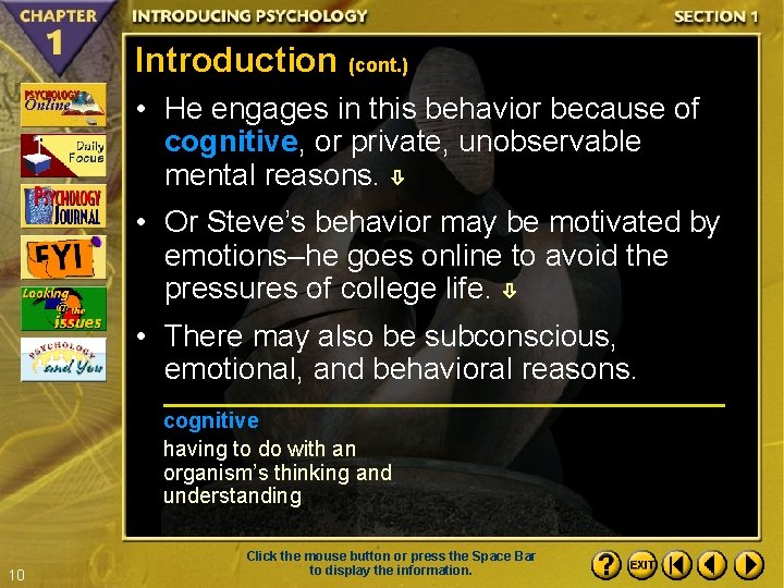 Introduction (cont. ) • He engages in this behavior because of cognitive, or private,