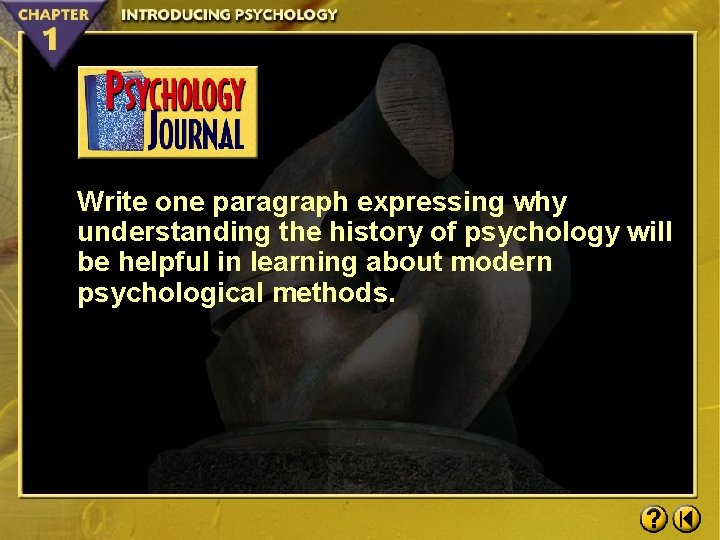 Write one paragraph expressing why understanding the history of psychology will be helpful in