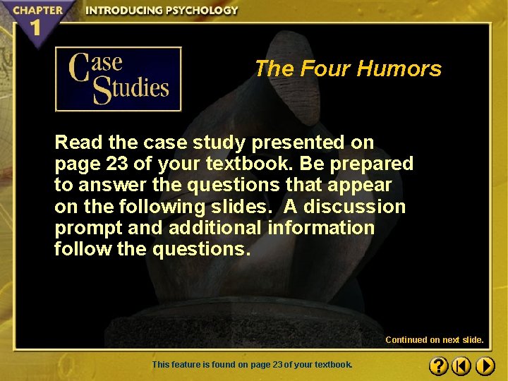 The Four Humors Read the case study presented on page 23 of your textbook.