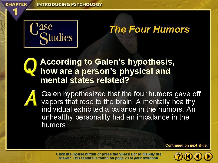 The Four Humors According to Galen’s hypothesis, how are a person’s physical and mental