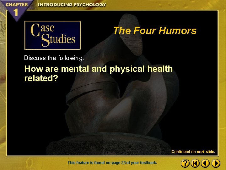 The Four Humors Discuss the following: How are mental and physical health related? Continued