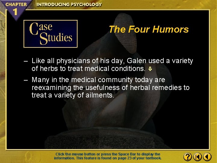 The Four Humors – Like all physicians of his day, Galen used a variety
