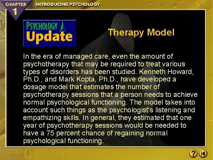 Therapy Model In the era of managed care, even the amount of psychotherapy that