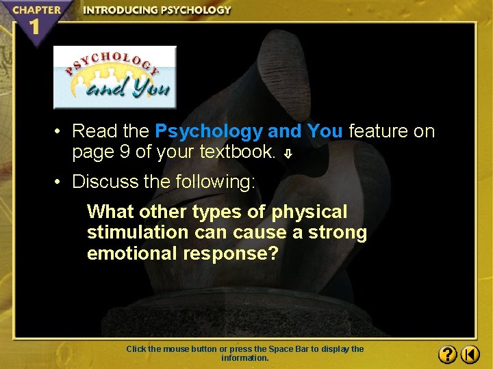  • Read the Psychology and You feature on page 9 of your textbook.