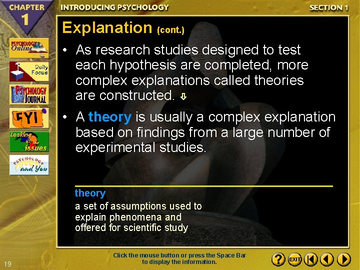 Explanation (cont. ) • As research studies designed to test each hypothesis are completed,