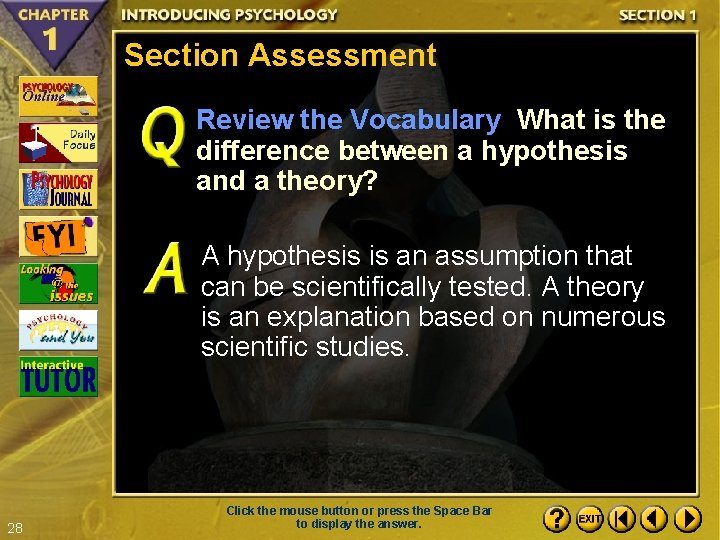 Section Assessment Review the Vocabulary What is the difference between a hypothesis and a