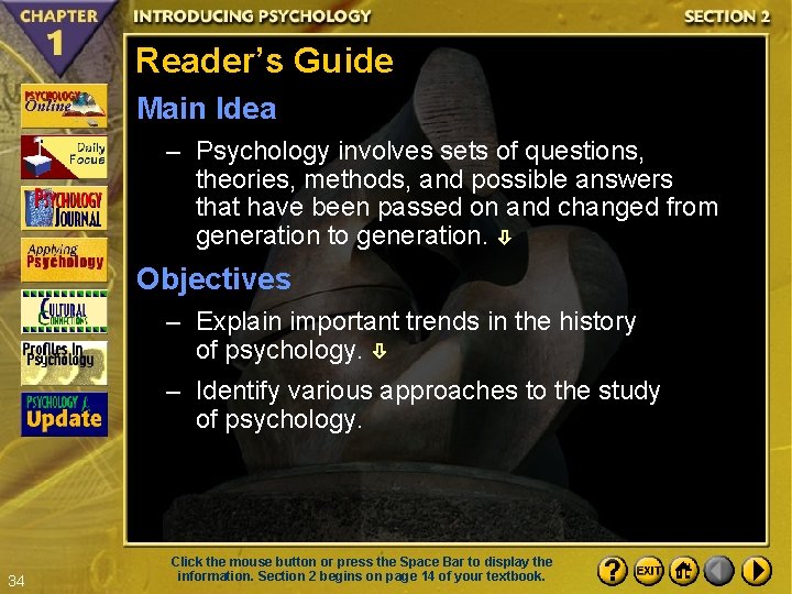 Reader’s Guide Main Idea – Psychology involves sets of questions, theories, methods, and possible