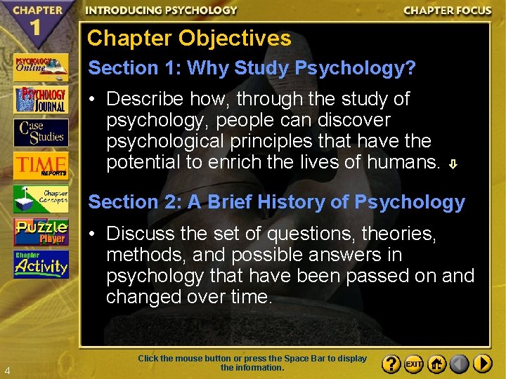 Chapter Objectives Section 1: Why Study Psychology? • Describe how, through the study of