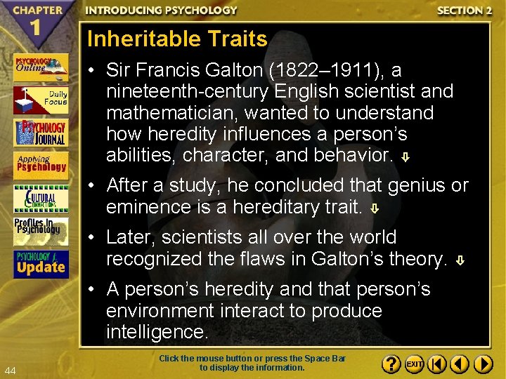 Inheritable Traits • Sir Francis Galton (1822– 1911), a nineteenth-century English scientist and mathematician,