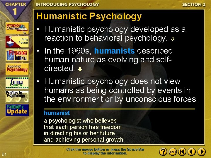 Humanistic Psychology • Humanistic psychology developed as a reaction to behavioral psychology. • In