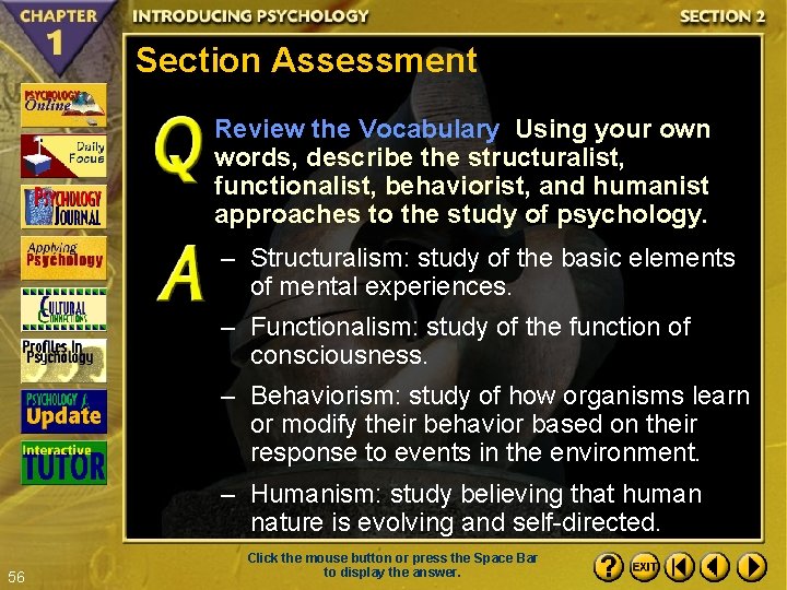 Section Assessment Review the Vocabulary Using your own words, describe the structuralist, functionalist, behaviorist,
