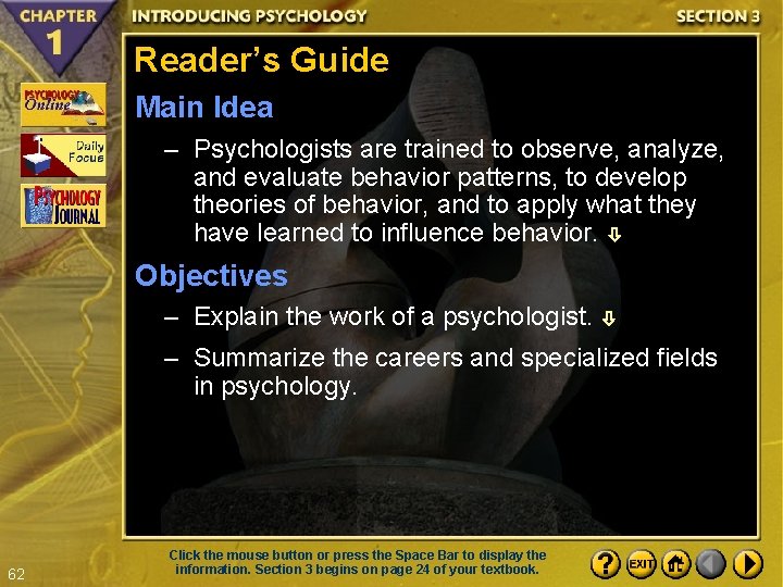 Reader’s Guide Main Idea – Psychologists are trained to observe, analyze, and evaluate behavior