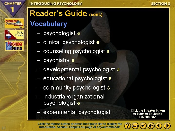 Reader’s Guide (cont. ) Vocabulary – psychologist – clinical psychologist – counseling psychologist –