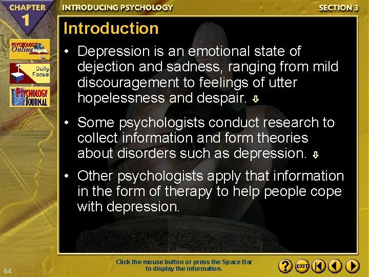 Introduction • Depression is an emotional state of dejection and sadness, ranging from mild