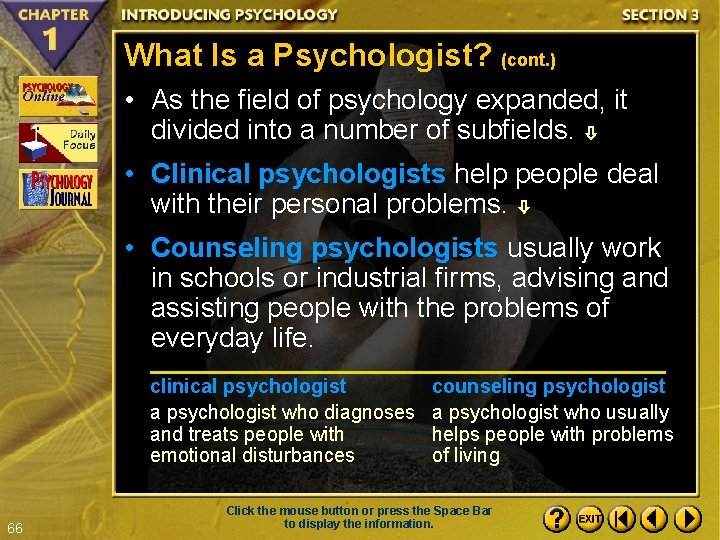 What Is a Psychologist? (cont. ) • As the field of psychology expanded, it