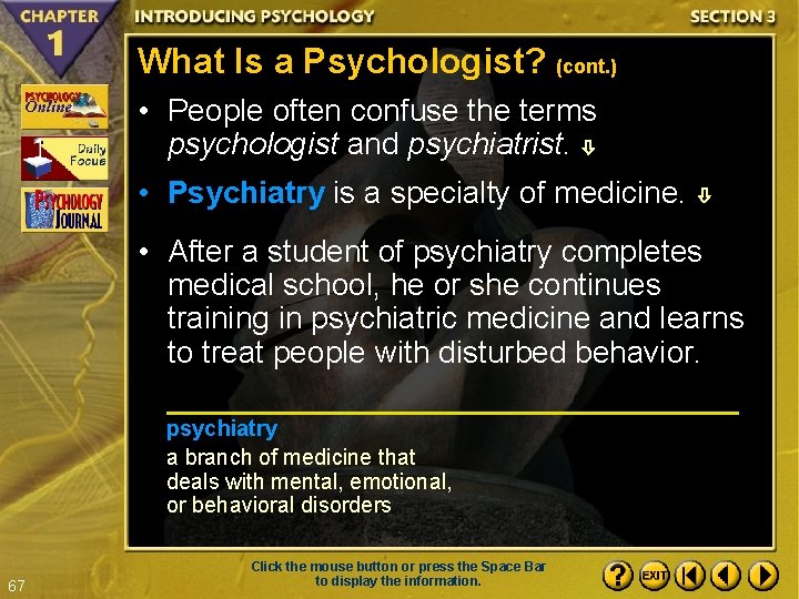 What Is a Psychologist? (cont. ) • People often confuse the terms psychologist and