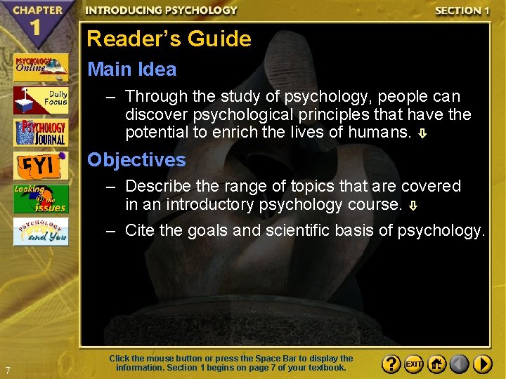 Reader’s Guide Main Idea – Through the study of psychology, people can discover psychological