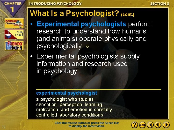 What Is a Psychologist? (cont. ) • Experimental psychologists perform research to understand how